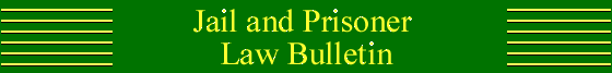 Jail and Prisoner Law Bulletin